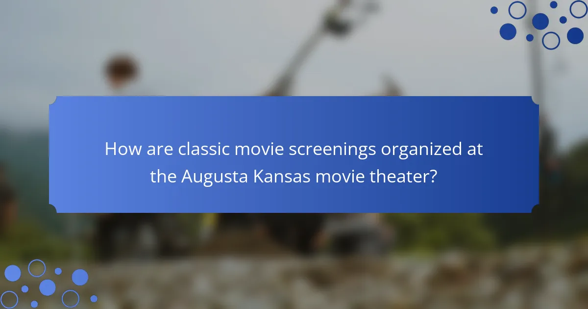 How are classic movie screenings organized at the Augusta Kansas movie theater?