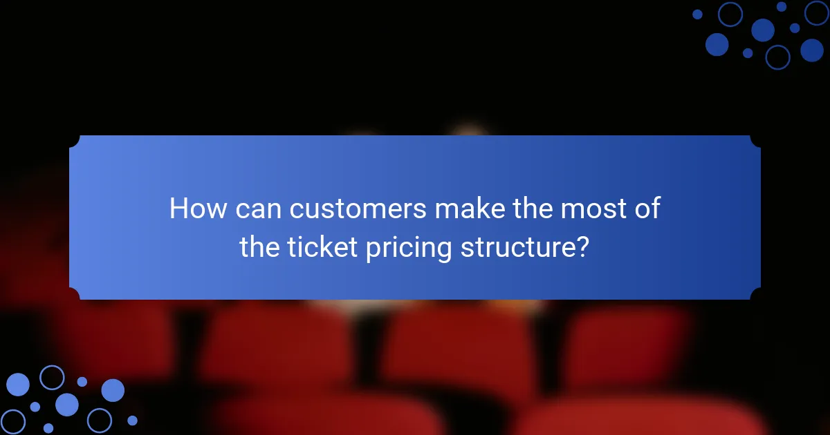 How can customers make the most of the ticket pricing structure?