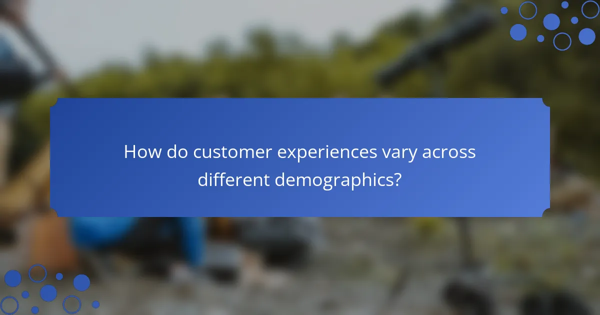 How do customer experiences vary across different demographics?