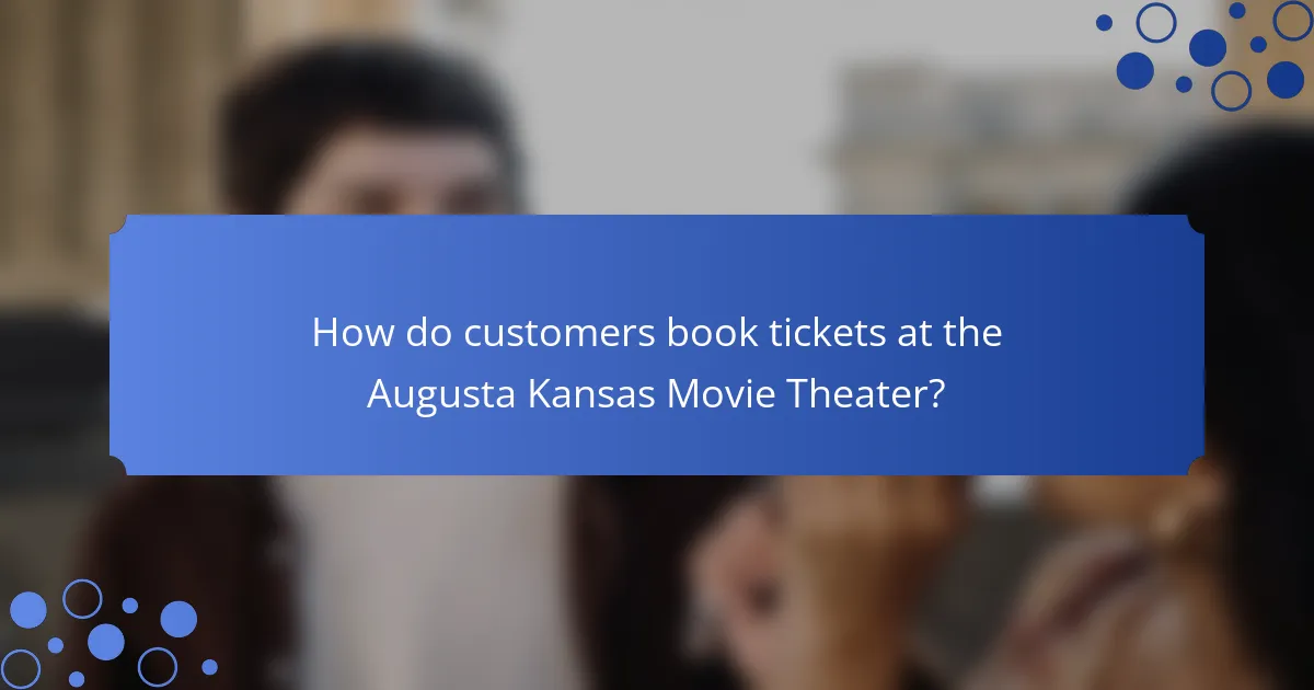 How do customers book tickets at the Augusta Kansas Movie Theater?