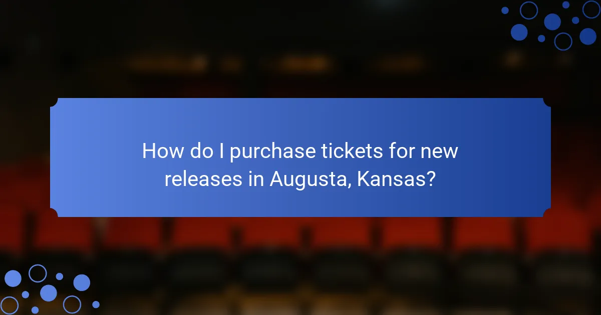 How do I purchase tickets for new releases in Augusta, Kansas?