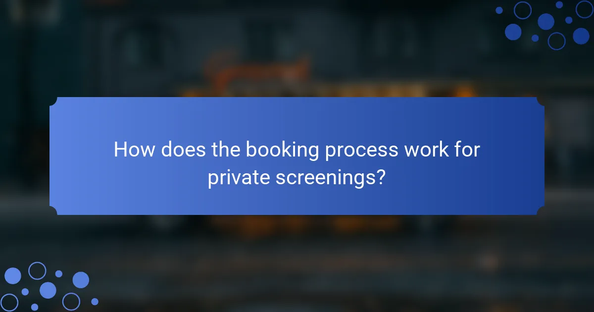 How does the booking process work for private screenings?