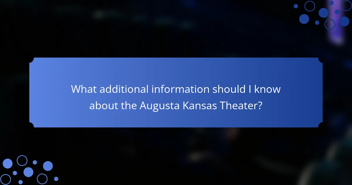 What additional information should I know about the Augusta Kansas Theater?