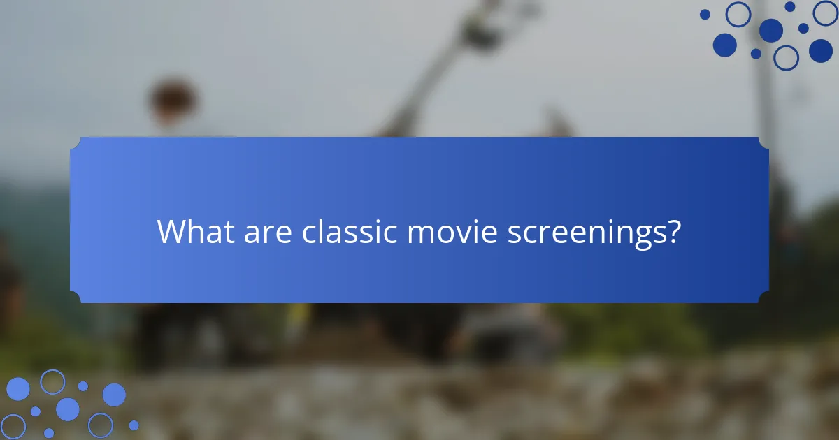 What are classic movie screenings?