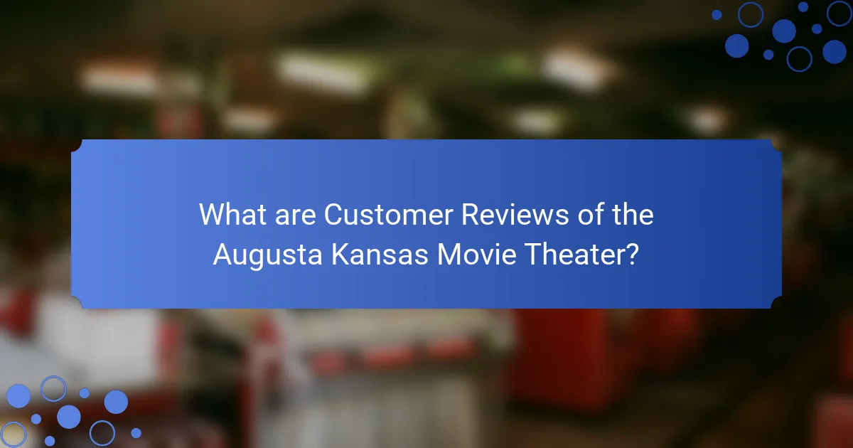 What are Customer Reviews of the Augusta Kansas Movie Theater?