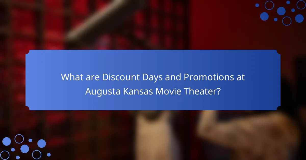 What are Discount Days and Promotions at Augusta Kansas Movie Theater?