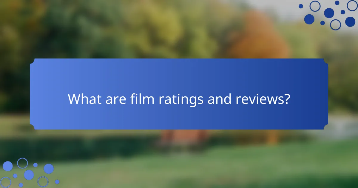 What are film ratings and reviews?