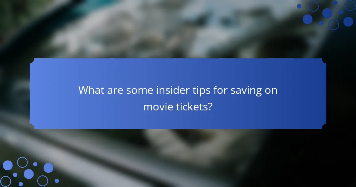 What are some insider tips for saving on movie tickets?