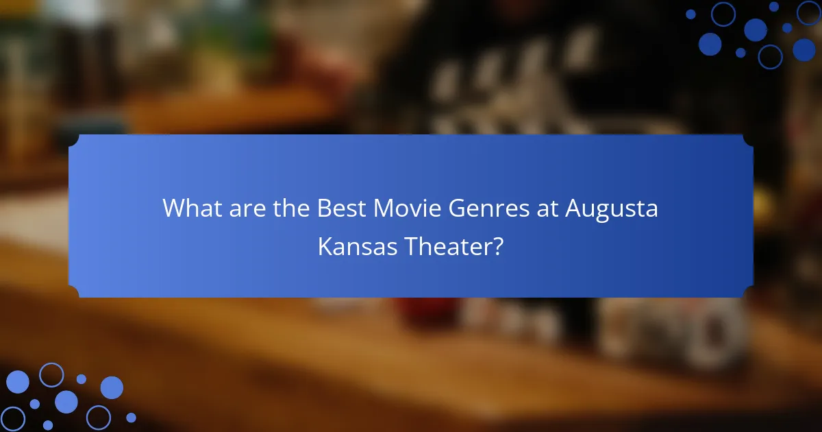 What are the Best Movie Genres at Augusta Kansas Theater?
