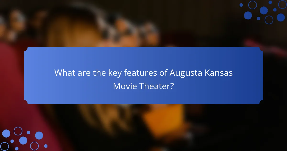 What are the key features of Augusta Kansas Movie Theater?