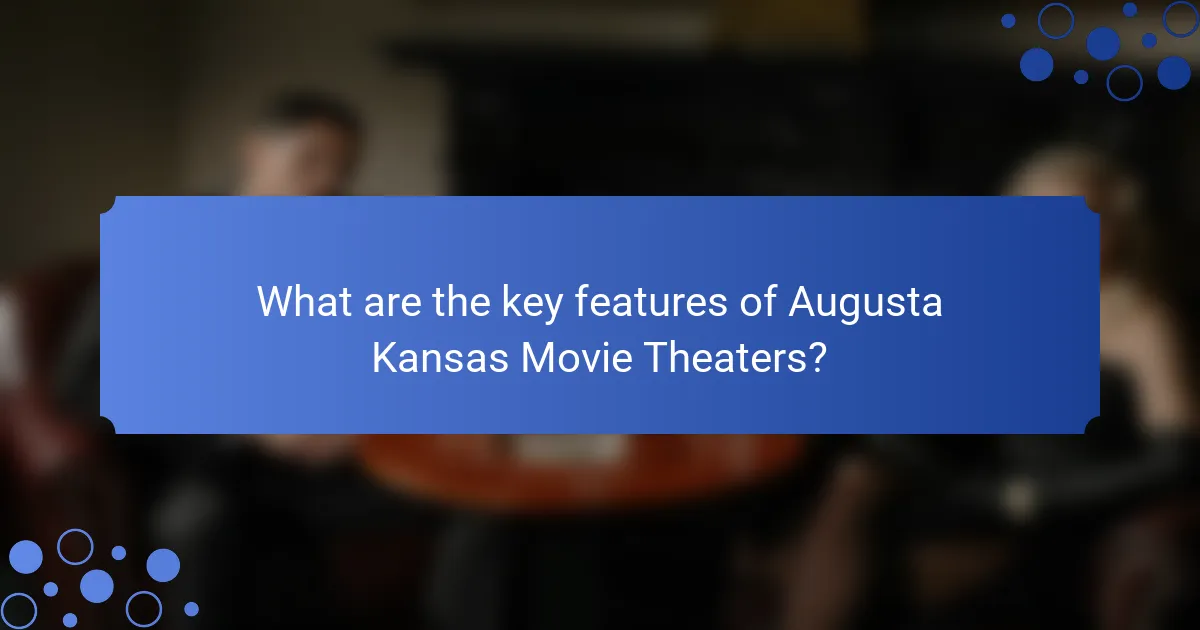 What are the key features of Augusta Kansas Movie Theaters?