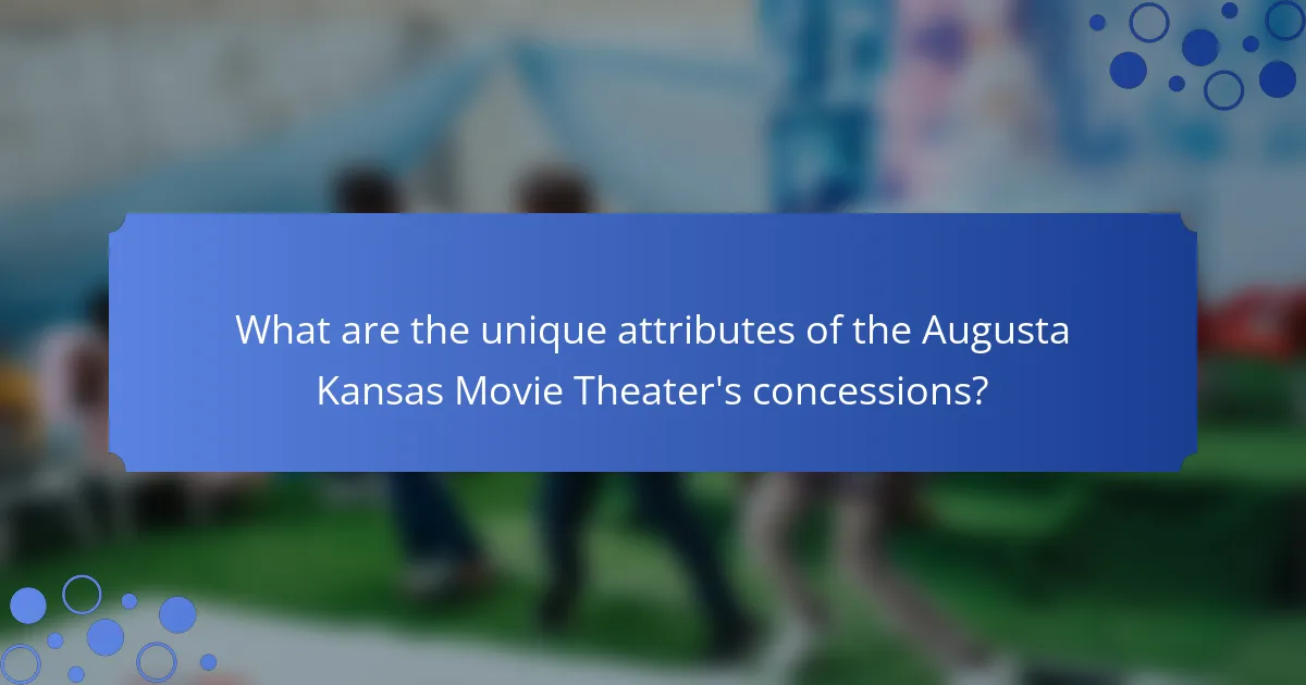 What are the unique attributes of the Augusta Kansas Movie Theater's concessions?