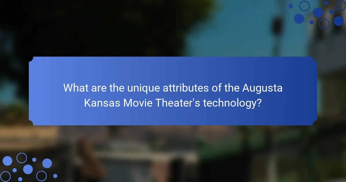 What are the unique attributes of the Augusta Kansas Movie Theater's technology?