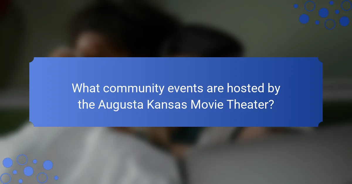 What community events are hosted by the Augusta Kansas Movie Theater?