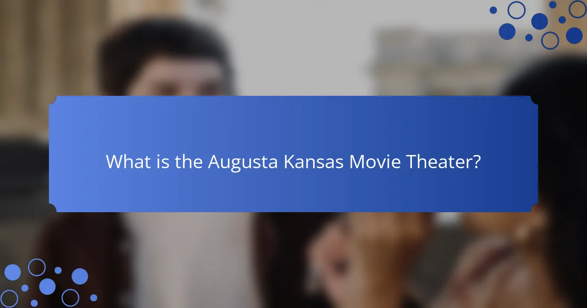 What is the Augusta Kansas Movie Theater?