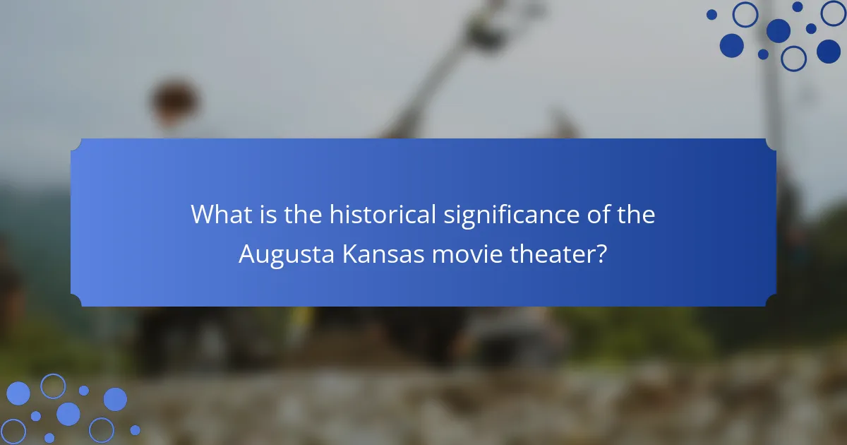 What is the historical significance of the Augusta Kansas movie theater?