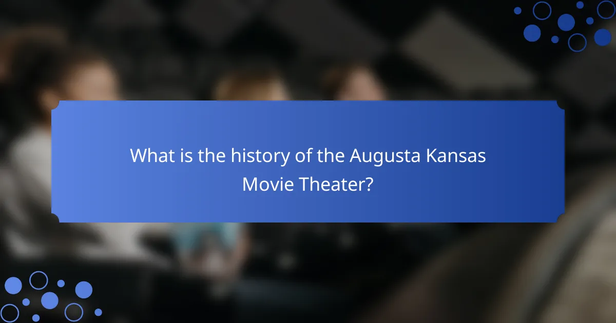 What is the history of the Augusta Kansas Movie Theater?