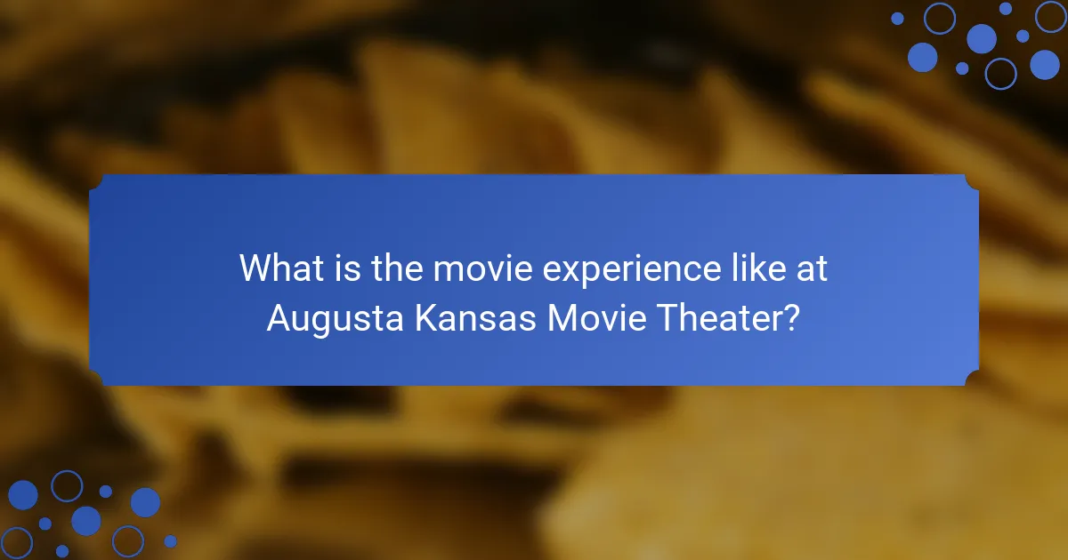 What is the movie experience like at Augusta Kansas Movie Theater?