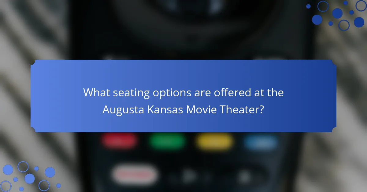 What seating options are offered at the Augusta Kansas Movie Theater?
