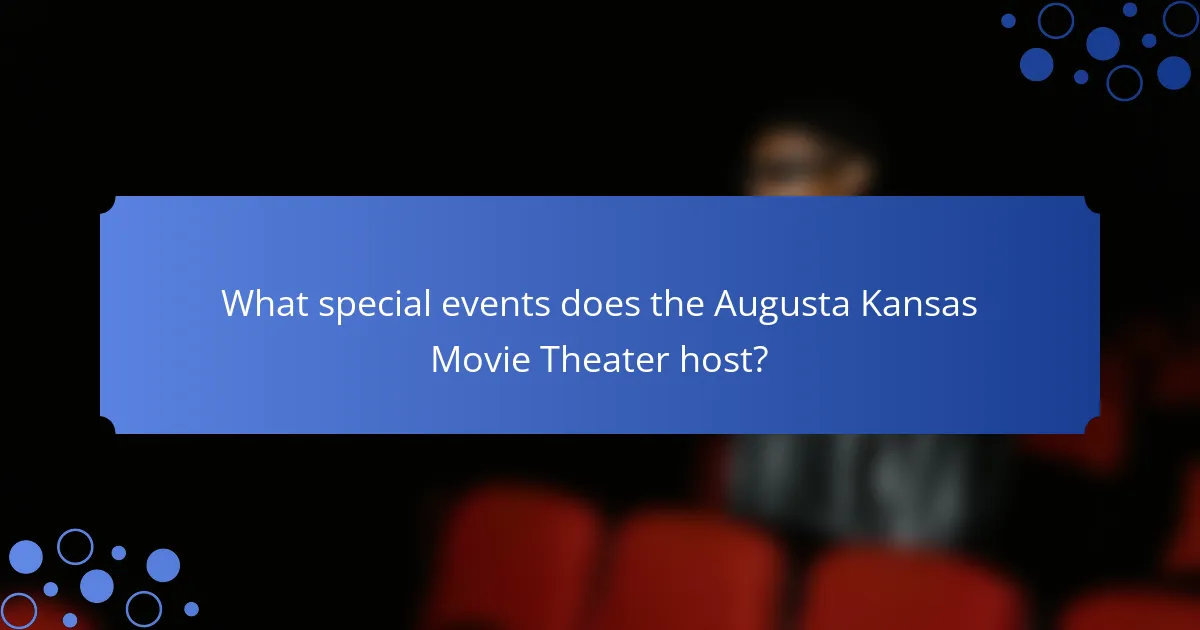 What special events does the Augusta Kansas Movie Theater host?